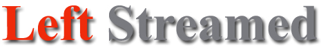Left Streamed